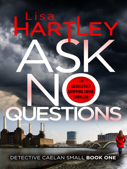 Title details for Ask No Questions by Lisa Hartley - Available